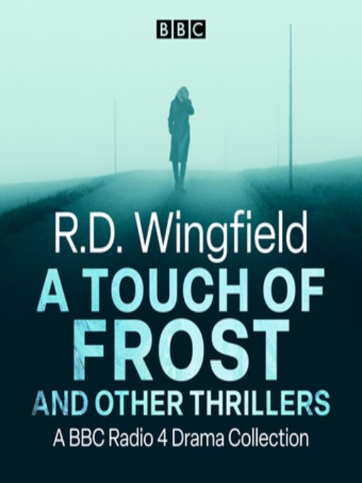 Title details for R.D. Wingfield: A Touch of Frost and other thrillers by R D Wingfield - Available